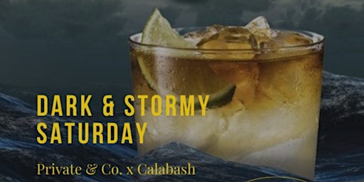 Imagem principal do evento Dark & Stormy Saturday - Private & Co. X Calabash