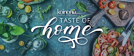 Koinonia's Taste of Home: Home Chef Celebration for a Cause