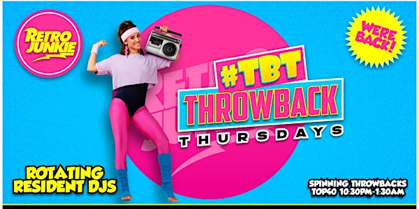 #TBT Throwback Thursday Night! Live DJ!  Get in FREE w/ RSVP!