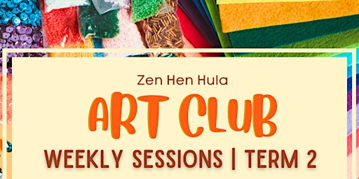 Imagem principal de Zen Hen Hula | ARTCLUB | Weekly Sessions | Term 2 2024.
