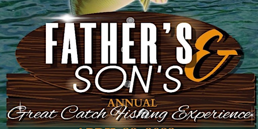 Imagem principal do evento Father's & Sons Great  Catch Fishing Event