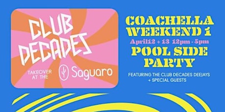 Club Decades Indie Sleaze Pool Party 4/13 @ The Saguaro Palm Springs