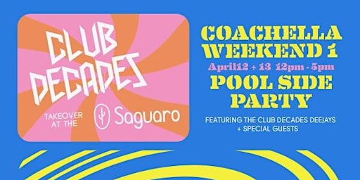 Hauptbild für Club Decades Daytime Disco Pool Party 4/12 @ The Saguaro Palm Springs