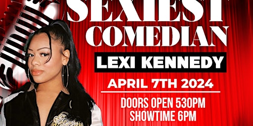 Imagen principal de World's Sexiest Comedian .. LEXI KENNEDY.. 1 Night Only..