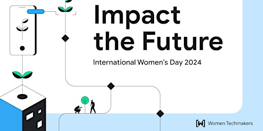 Primaire afbeelding van Impact the Future International Women's Day 2024