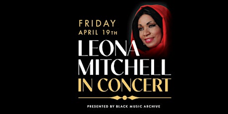 Grammy-Award Winning, MET Opera Legend Leona Mitchell Live in Concert