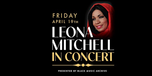 Primaire afbeelding van Grammy-Award Winning, MET Opera Legend Leona Mitchell Live in Concert