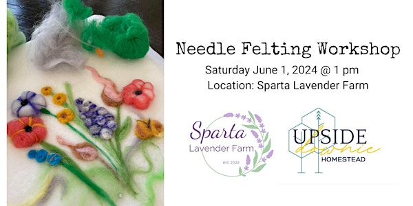 Needle Felting Workshop at Sparta Lavender Farm