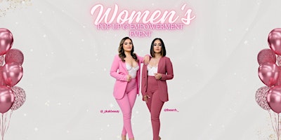 Immagine principale di WOMEN'S POP UP & EMPOWERMENT EVENT 