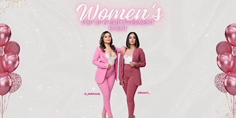 WOMEN'S POP UP & EMPOWERMENT EVENT