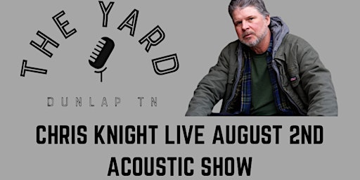 Chris Knight LIVE @ The Dunlap Yard  primärbild