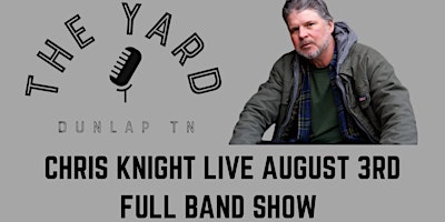 Imagem principal do evento Chris Knight LIVE @ The Dunlap Yard