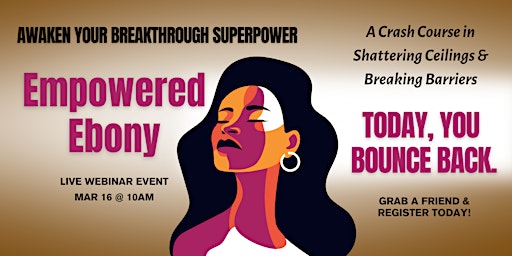 Imagen principal de Empowered Ebony: A Crash Course in Shattering Ceilings & Breaking Barriers
