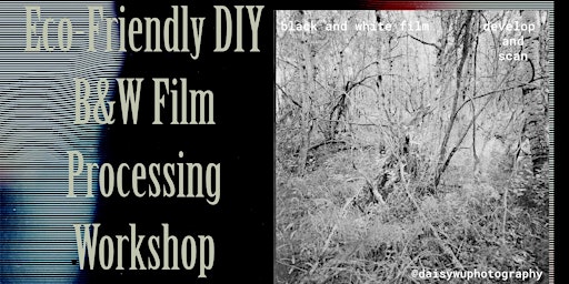 Hauptbild für Eco-Friendly DIY Black and White Film Processing Workshop
