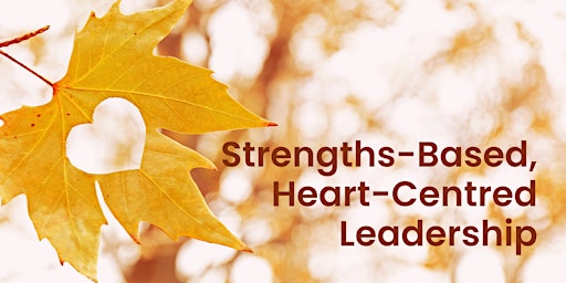 Imagem principal de Webinar | Strengths-Based, Heart-Centred Leadership