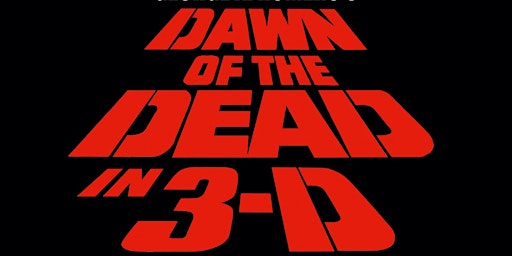 DAWN OF THE DEAD in 3D (1978)(Sat. 4/27 & Sun. 4/28) 2:30pm, 6pm, 9:30pm  primärbild