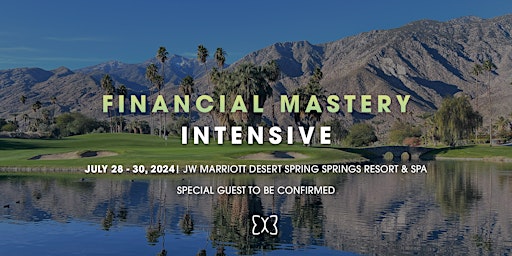 Immagine principale di July 2024 Palm Springs: Finance Mastery Inner Circle Intensive 