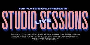 Primaire afbeelding van For Players Only Presents "Studio Sessions Live"