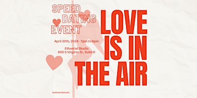 Hauptbild für Love is in the Air / Ethaerial Studio Spring Speed Dating Event