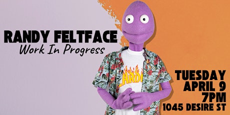 Randy Feltface: Work In Progress