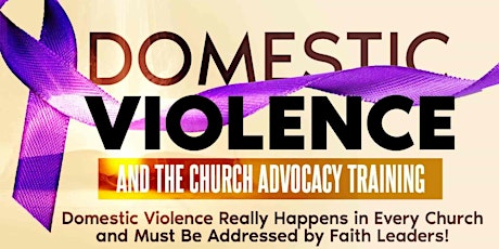 DOMESTIC VIOLENCE AND THE CHURCH ADVOCACY TRAINING