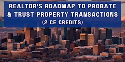 Primaire afbeelding van 2 CE Credits: Realtor's Roadmap to Probate & Trust Property Transactions