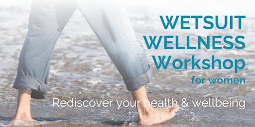 Hauptbild für Discover Your Health and Well-being with "Wetsuit Wellness" Workshop