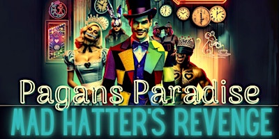 Immagine principale di Pagans Paradise Mad Hatter's Revenge  - Kinky Party! 