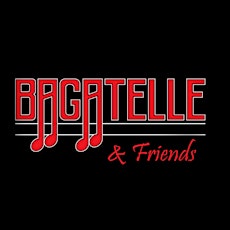 BAGATELLE - Live in Concert