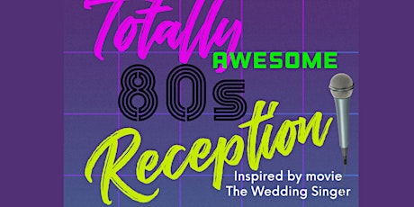 Totally Awesome 80s Reception inspired by the  movie The Wedding Singer