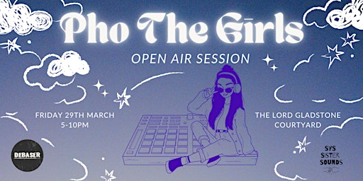 Imagem principal do evento Pho The Girls Open Air Session @ The Lord Gladstone