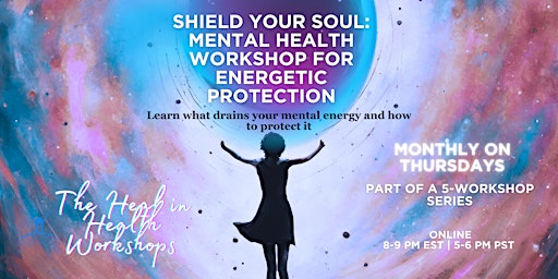 Imagem principal de Shield Your Soul: Online Mental Health Workshop for Energetic Protection