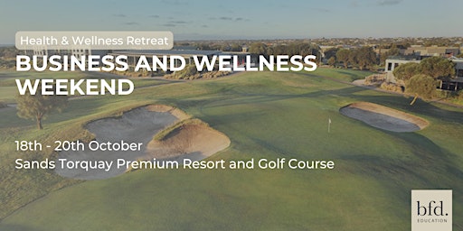 Primaire afbeelding van Business and Wellness Weekend - Torquay, Melbourne