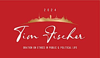 Imagem principal do evento Tim Fischer Oration on Ethics in Public and Political Life 2024
