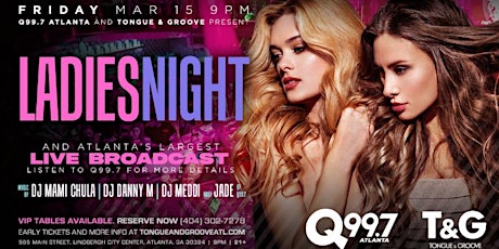 Q99.7 Ladies Night and LIVE Broadcast at Tongue and Groove Friday primary image
