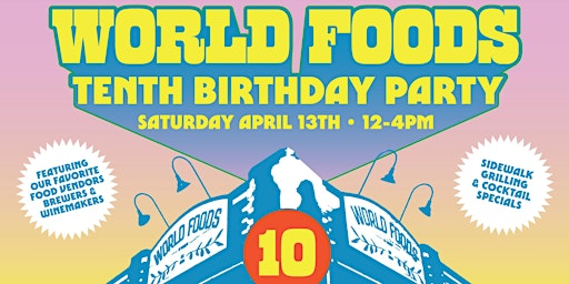 Imagen principal de World Foods 10 Year Anniversary Event