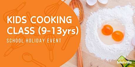 Kids Cooking Class (ages 9 - 13)