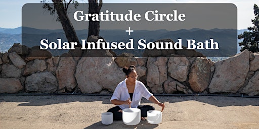 Hauptbild für Gratitude Circle + Solar Infused Sound Bath