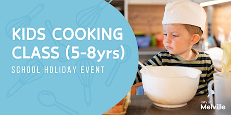 Kids Cooking Class (ages 5-8)