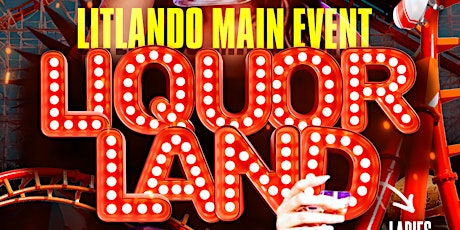 Welcome To A Litlando Main Event!  LIQUOR LAND