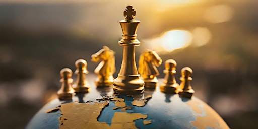 Hauptbild für Power Play: Decoding Geopolitical Chess in 2024