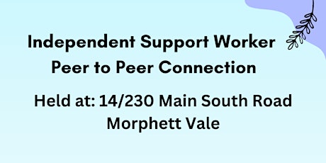 Independent Support Worker Peer to Peer Connection