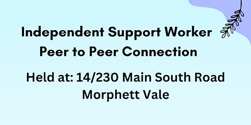 Image principale de Independent Support Worker Peer to Peer Connection