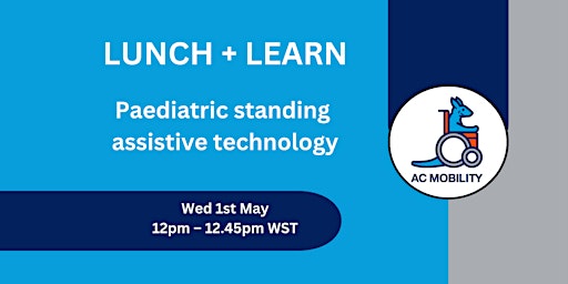 Hauptbild für Lunch + Learn Paediatric standing assistive technology