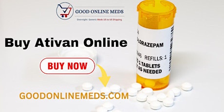 Buy Ativan Online Overnight From Gettopmeds.com