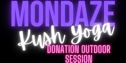 Immagine principale di Monday Night Kush Yoga Donation Outdoor Session✨ 420-friendly Slow Flow ✨ 