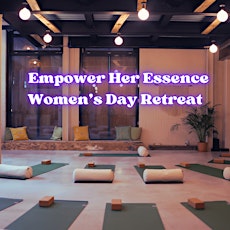 Empower Her Essence : Women's Day Retreat