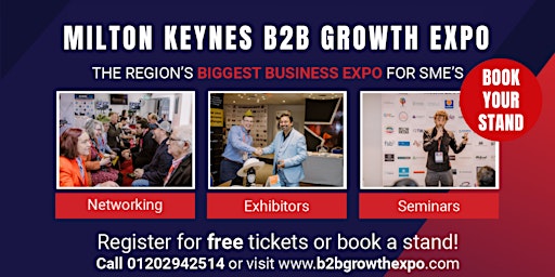 Primaire afbeelding van B2B Growth Expo - Milton Keynes- Exhibitors Only- 25th July 2024