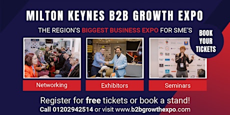 B2B Growth Expo - Milton Keynes- Visitors Only- 25th July 2024