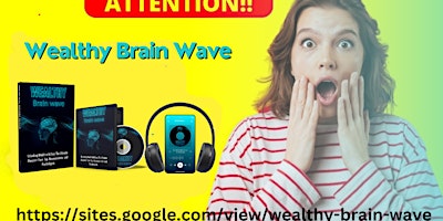 Primaire afbeelding van Wealthy Brain Wave Review: Unlock Your Wealth Potential Instantly Dr. Smith